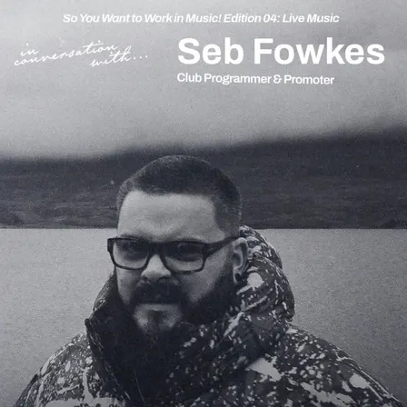 In Conversation With...Seb Fowkes