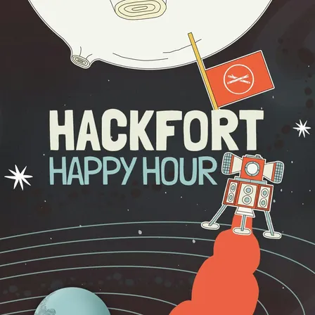 Hackfort Happy Hour + First Thursday