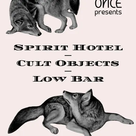 Spirit Hotel, Cult Objects, Low Bar