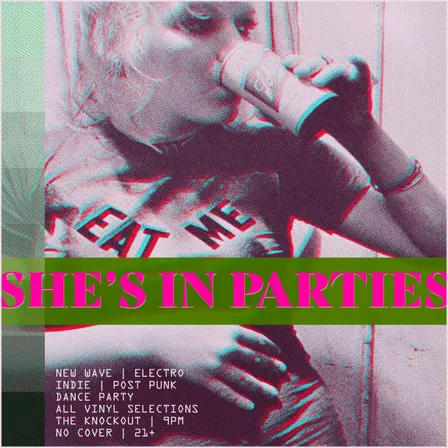 SHE’S IN PARTIES 1980s POST PUNK NEW WAVE ELECTRO INDIE DANCE PARTY