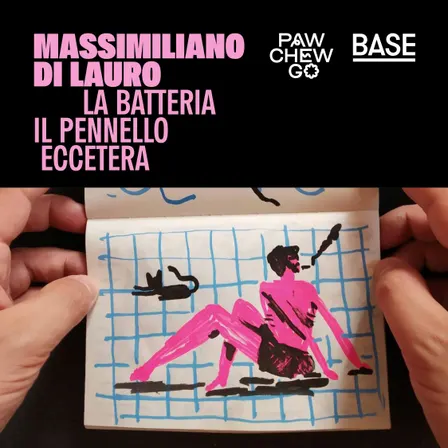 LA BATTERIA, IL PENNELLO, ECCETERA / con Massimiliano Di Lauro