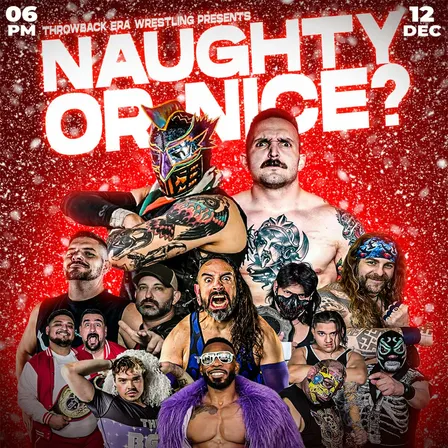 Throwback Era Wrestling Presents "Naughty Or Nice"