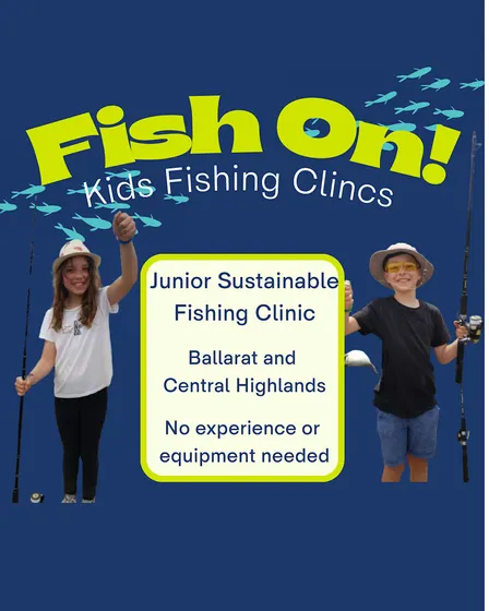 Fish On! School Holiday Fishing Clinics (Ballarat)