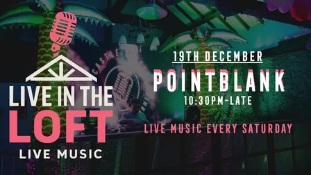 POINTBLANK- LIVE IN THE LOFT