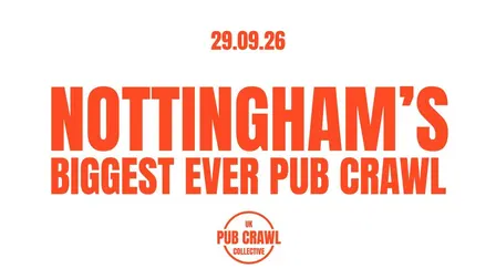 NOTTINGHAM'S BIGGEST EVER PUBCRAWL