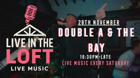 DOUBLE A & THE BAY- LIVE IN THE LOFT