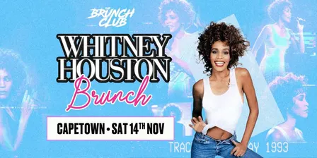 SOLD OUT! Whitney Houston Brunch - Cape Town