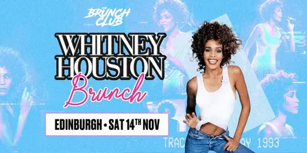 Whitney Houston Brunch - Edinburgh