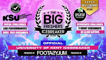 Kent OFFICIAL Big Freshers Icebreaker - Presented by FOOTASYLUM -UK Largest Freshers Events - Sold Out 10 Years Running 🏆