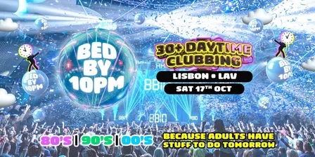 Bed By 10pm Is Coming To Lisbon!