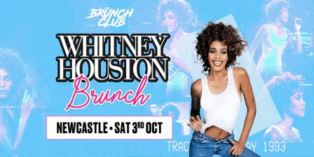 Whitney Houston Brunch - Newcastle