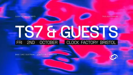 Clock Factory Presents: TS7 & Guests