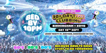 Bed By 10pm Is Coming To Birmingham!