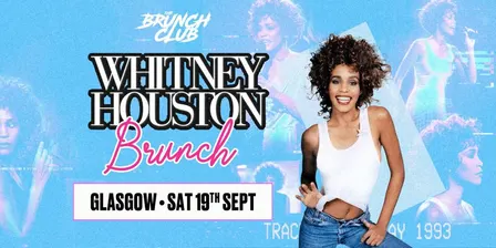 Whitney Houston Brunch - Glasgow