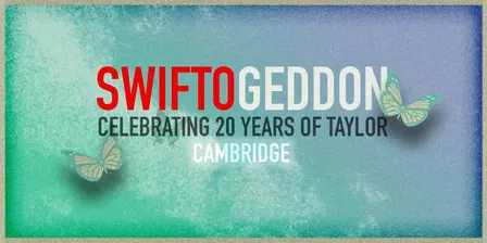 Swiftogeddon - 20 years of Taylor special - Cambridge (Early Show)