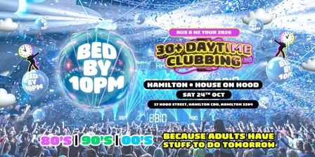 Bed By 10pm - Hamilton