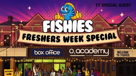 Fishies Oxford Freshers Week 2026 *SOLD OUT*