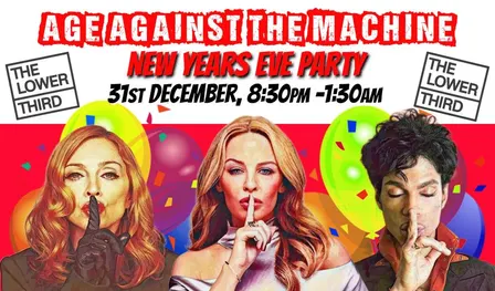 Age Against The Machine NYE PARTY - 31st December, 8:30pm-1:30am (Over 30s Only)