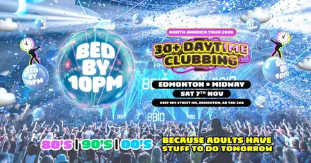 Bed By 10pm - Edmonton