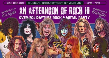 BIRMINGHAM An Afternoon of Rock III - Rock/Metal for the over 30s: 3pm-7pm, 10th October