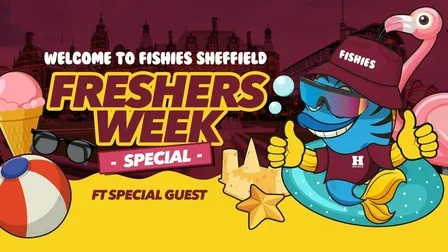 Fishies Sheffield Freshers Party 2026 | Welcome To Hallam Ft Special Guest