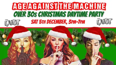 BRIGHTON Age Against The Machine: Over 30s Xmas Afternoon Party - Sat 5 Dec, 3pm-7pm