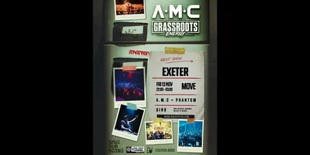 A.M.C presents Grassroots Energy | A.M.C + PHANTOM, GINO + more | 13.11.26 | Exeter