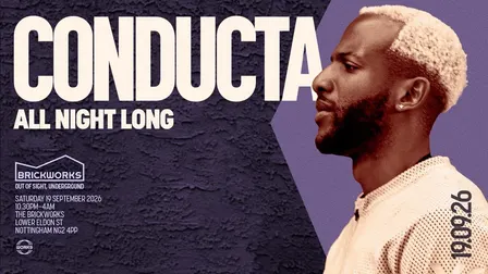 The Brickworks: CONDUCTA - All Night Long 19.09.26