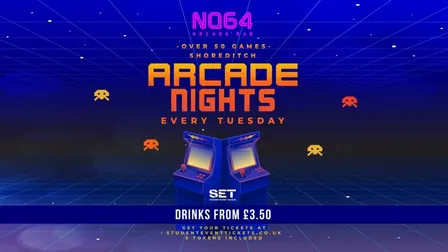 ARCADE NIGHTS @ NQ64 SHOREDITCH - EVERY TUESDAY