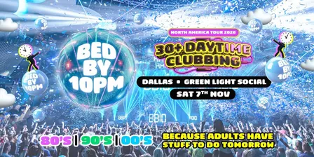 Bed By 10pm Is Coming To Dallas!
