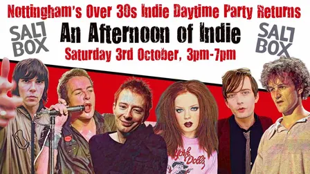 NOTTINGHAM An Afternoon of Indie - Indie for the over 30s: Sat 3rd October, 3pm-7pm