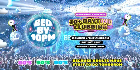 Bed By 10pm Returns To Denver!