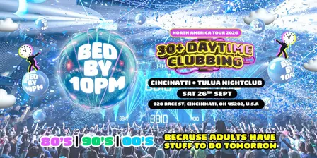 Bed By 10pm Is Coming To Cincinnati!