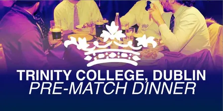 Pre-match dinner: Oxford Blues vs Trinity College, Dublin