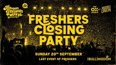 FRESHERS WEEK - THE OFFICIAL CLOSING PARTY (Sunday Bullingdon)