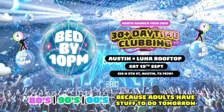 Bed By 10pm Is Coming To Austin!
