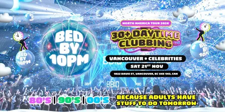 Bed By 10pm Returns To Vancouver!