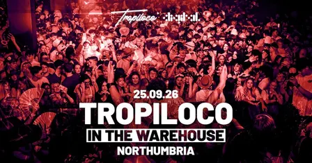 🪩🎪 TROPILOCO IN THE WAREHOUSE 🎪🪩 NEWCASTLE'S ONLY SUPERCLUB DIGITAL | 3000+ STUDENTS | NORTHUMBRIA UNI FRESHERS TOUR | NIGHT FIVE