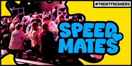 #TrentFreshers - Speed Mates