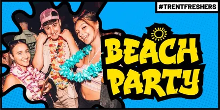 #TrentFreshers - Ocean Beach Party (Tuesday)