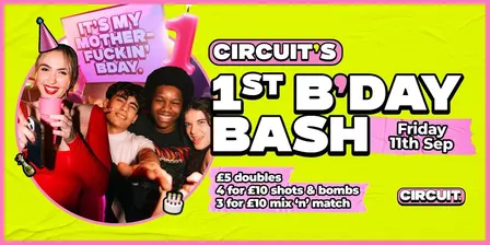 CIRCUIT: 1st Bday Bash Friday