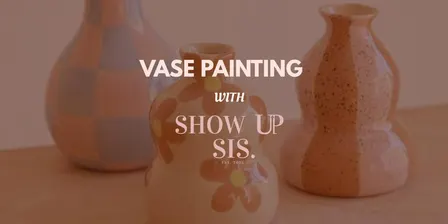 Show Up & Create: Mini Vase Painting & Bloom event 💐