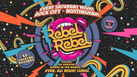 Rebel Rebel - Nottingham's Greatest Saturday Night - 12/09/26