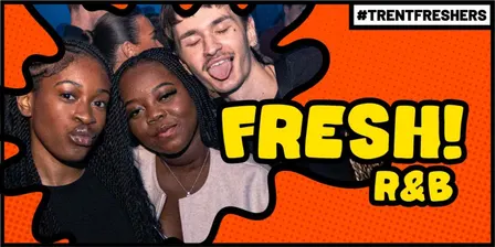 #TrentFreshers - Fresh! R&B Night