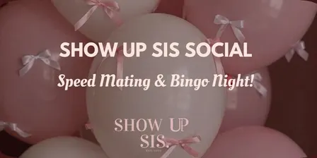 Show Up Sis Social 🎀🤍 | Speed Mating & Bingo Night