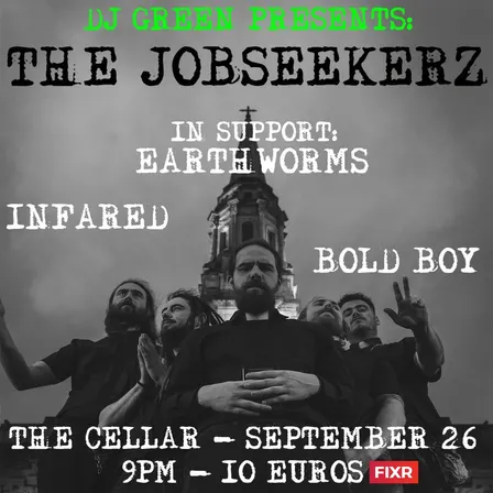 The Jobseekerz, Earthworms, Infared, Bold Boy @ The Cellar