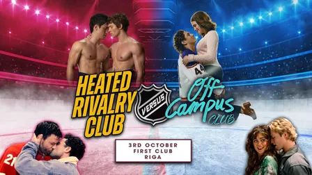 Off Campus VS Heated Rivalry (Riga)