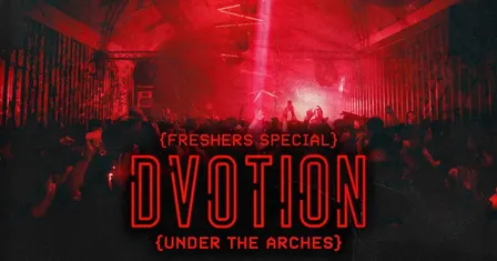 ♦️ DVOTION @ UNDER THE ARCHES // FRESHERS SPECIAL // WELCOME TO LEEDS // UNITED IN MUSIC! ♦️