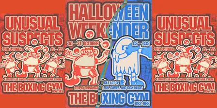 The UnUsual Suspects @ The Boxing Gym - Halloween Weekender pt. 1