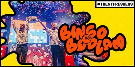 #TrentFreshers - Bingo Bedlam (Early)
